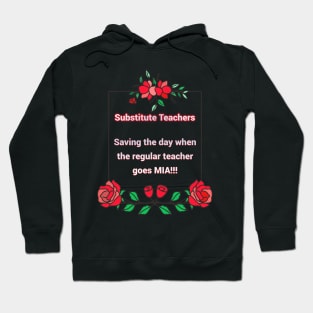 Substitute Teachers - Saving the day when the regular teacher goes MIA!!! Hoodie